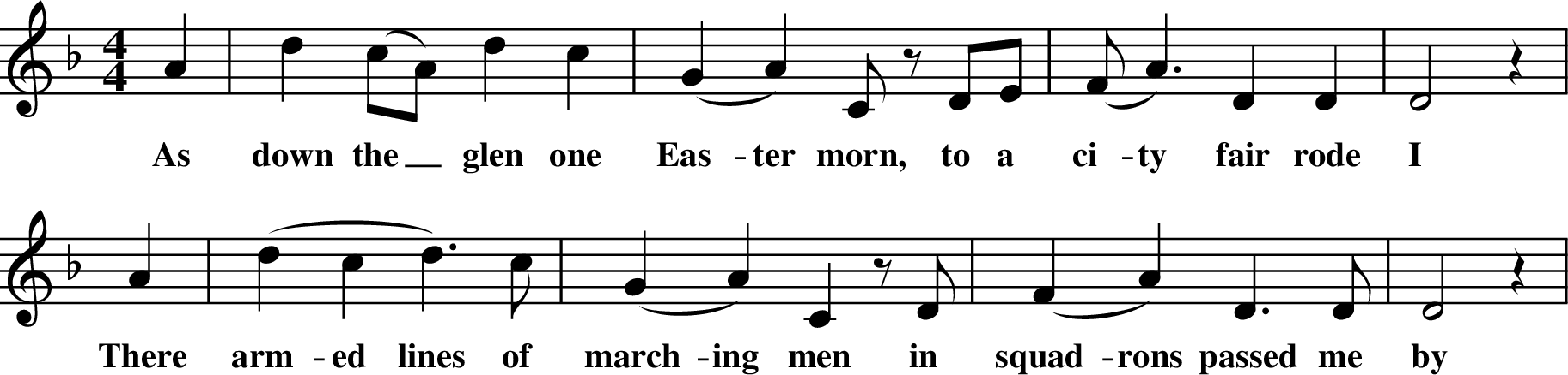 
X: 1
M:4/4
L:1/8
K:Dm
A2| d2 (cA) d2 c2 | (G2 A2) Cz DE | (FA3) D2 D2 | D4 z2 |
w: As down the_ glen one Eas-ter morn, to a ci-ty fair rode I
A2 |(d2 c2 d3) c |(G2 A2) C2z D | (F2A2) D3 D | D4 z2 |
w: There arm-ed lines of march-ing men in squad-rons passed me by
